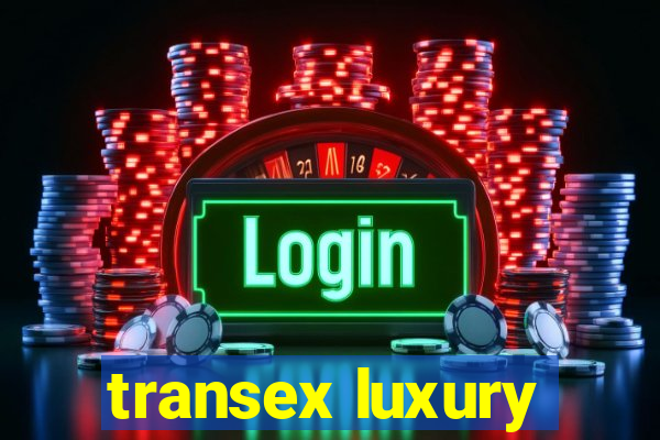 transex luxury